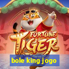 bole king jogo